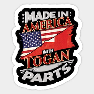 Made In America With Togan Parts - Gift for Togan From Tonga Sticker